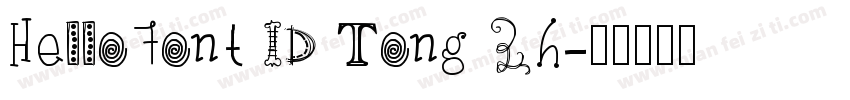 HelloFont ID Tong Zh字体转换